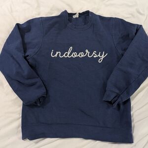Cozy Sweatshirt That Says Indoorsy